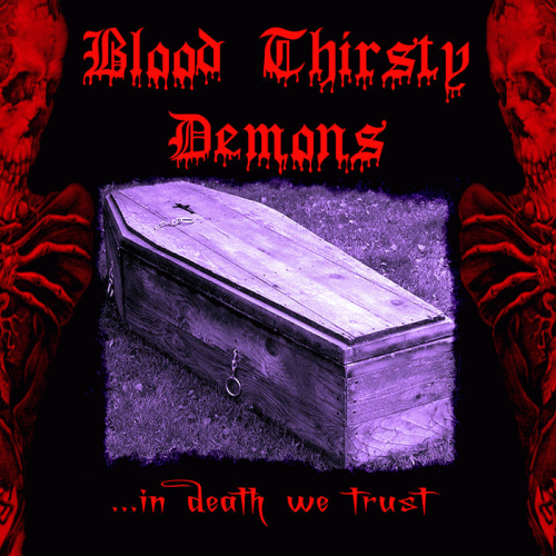 Blood Thirsty Demons : ...In Death We Trust